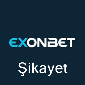 Exonbet şikayet